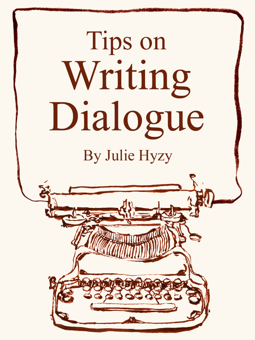 Title details for Tips on WRITING DIALOGUE by Julie Hyzy - Available